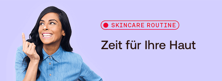 Skincare Routine - Zeit für Ihre Haut
