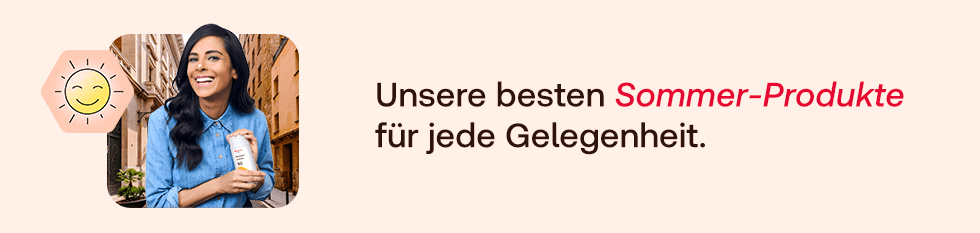 Unsere besten Sommer-Produkte für jede Gelegenheit.