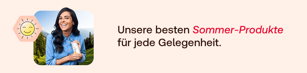 Unsere besten Sommer-Produkte für jede Gelegenheit.