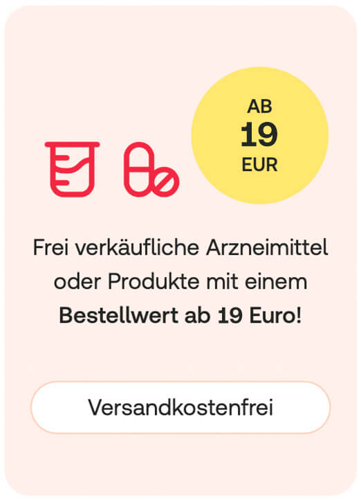 Frei verkäufliche Arzneimittel oder Produkte mit einem Bestellwert ab 19 Euro!