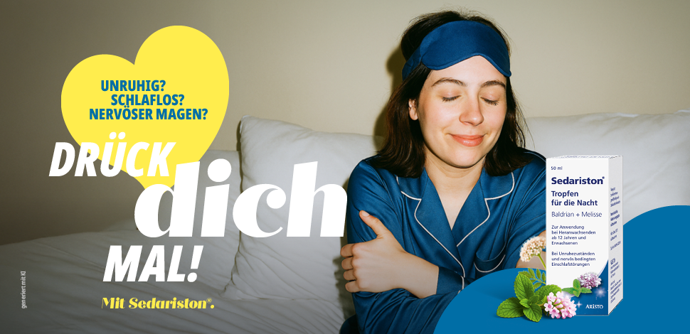 Frau im Bett mit Augenmaske. Text: Unruhig? Schlaflos? Nervöser Magen? Drück dich mal! Mit Sedariston.
