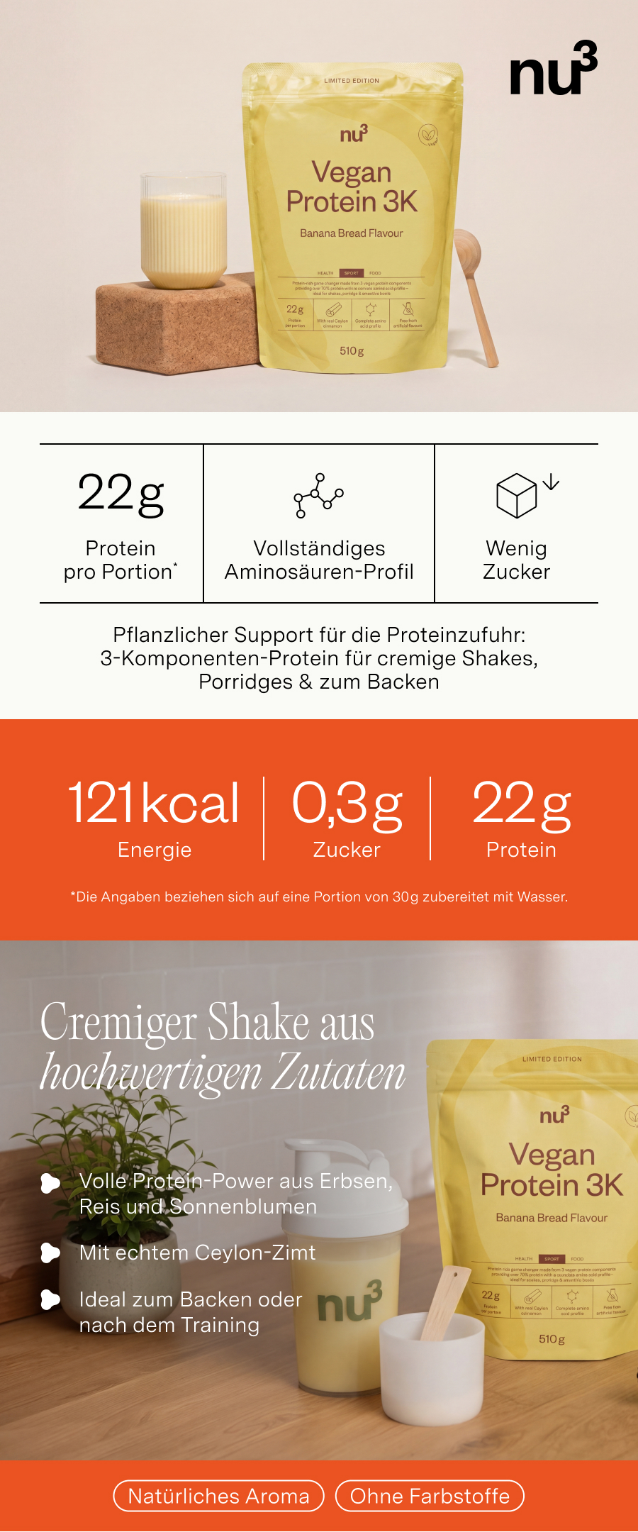 nu3 Vegan Protein 3K Bananenbrot Geschmack: 121 kcal, 0,3g Zucker, 22g Protein pro Portion. Cremiger Shake aus hochwertigen Zutaten.