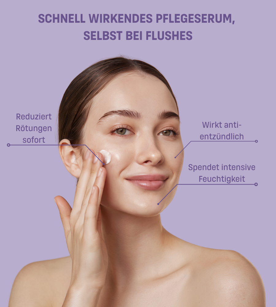 Frau trägt Serum auf. Text: Reduziert Rötungen, wirkt entzündungshemmend, spendet Feuchtigkeit.