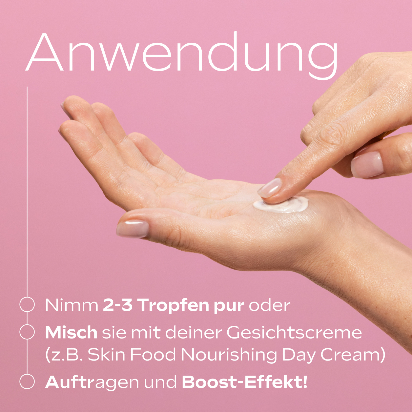 Hände tragen Serum auf. Text: Anwendung. 2-3 Tropfen pur oder mit Creme mischen. Auftragen.