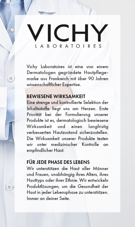 Text über Vichy Laboratoires. Dermatologisch bewiesene Wirksamkeit. Für jede Phase des Lebens.